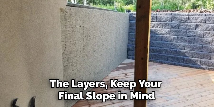 The Layers, Keep Your 
Final Slope in Mind