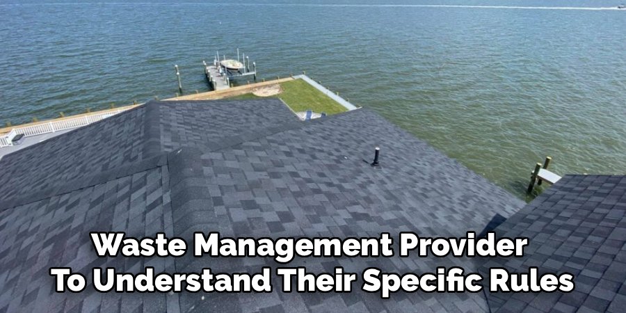 Waste Management Provider 
To Understand Their Specific Rules