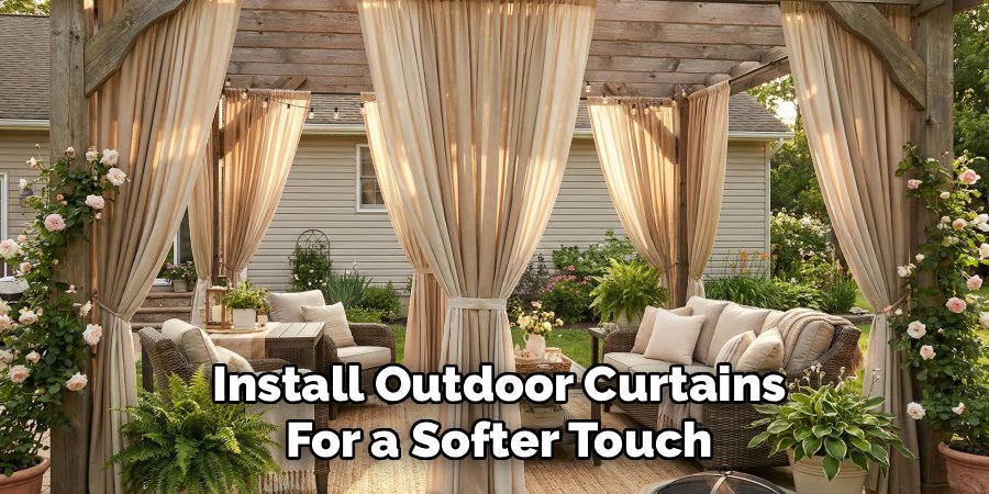 Install Outdoor Curtains for a Softer Touch