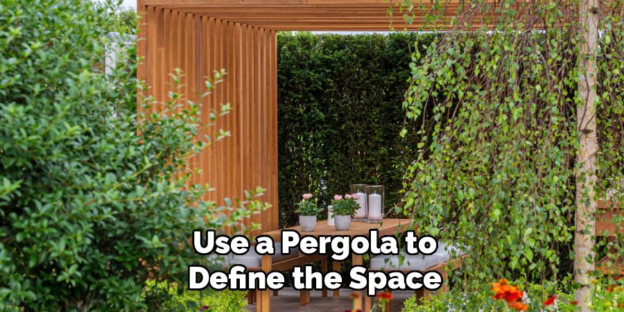 Use a Pergola to Define the Space